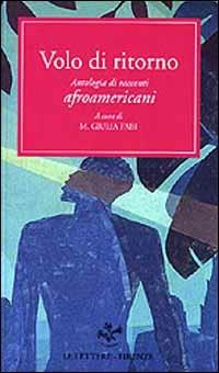 Volo di ritorno. Antologia di racconti afroamericani  - Libro Le Lettere 1996, Pan | Libraccio.it