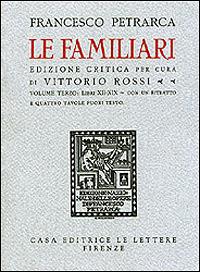 Le familiari. Testo latino. Ediz. critica - Francesco Petrarca - Libro Le Lettere 1997, Ediz. nazionale delle opere di Francesco Petrarca | Libraccio.it