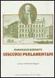 Discorsi parlamentari - Francesco Borgatti - Libro Le Lettere 1997 | Libraccio.it