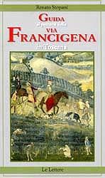 Guida ai percorsi della via Francigena in Piemonte e Val d'Aosta - Renato Stopani - Libro Le Lettere 1998, Guide | Libraccio.it