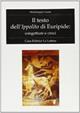 Il testo dell'Ippolito di Euripide. Congetture e croci - Michelangelo Giusta - Libro Le Lettere 1998, Fondo st. Parini-Chirio. Filol.Testi st. | Libraccio.it