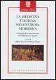 La medicina italiana nell'Europa moderna. Cataloghi delle opere italiane nelle biblioteche europee  - Libro Le Lettere 1998, Medicina e storia | Libraccio.it