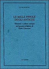 Le mille favole degli antichi. Ebraismo e cultura europea nel pensiero religioso di Pietro Giannone