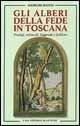 Gli alberi della fede in Toscana. Prodigi, miracoli, leggende e folklore
