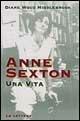 Anne Sexton. Una vita - Diane Wood Middlebrook - Libro Le Lettere 1998, Le vie della storia | Libraccio.it