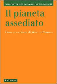 Il pianeta assediato. Conversazione di fine millennio - Giuliano Toraldo di Francia, Renzo Cassigoli - Libro Le Lettere 1999, Contrappunto | Libraccio.it