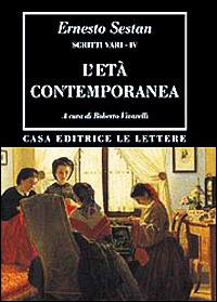 Scritti vari. Vol. 4: L'Età contemporanea. - Ernesto Sestan - Libro Le Lettere 1999, Bibliotheca | Libraccio.it