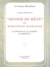 Denier du rêve di Marguerite Yourcenar. La politica, il tempo, la mistica