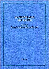 La geografia dei saperi. Scritti in memoria di Dino Pastine  - Libro Le Lettere 2000, Giornale critico della filosofia italiana. Quaderni | Libraccio.it