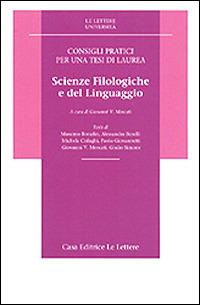 Consigli pratici per una tesi di laurea in scienze filologiche e del linguaggio  - Libro Le Lettere 2000, Le Lettere università | Libraccio.it