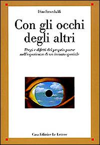 Con gli occhi degli altri. Pregi e difetti del proprio paese nell'esperienza di un inviato speciale - Dino Frescobaldi - Libro Le Lettere 2000, Saggi | Libraccio.it