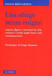 Una sfinge senza enigmi. Aspetti, figure e momenti di vita, cultura e civiltà dagli Stati Uniti contemporanei - Paolo Bernardini - Libro Le Lettere 2001, Contrappunto | Libraccio.it