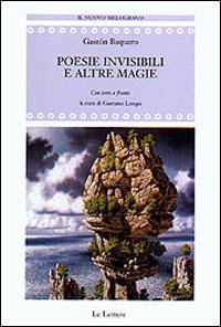 Poesie invisibili e altre magie. Antologia poetica. Testo spagnolo a fronte - Gaston Baquero - Libro Le Lettere 2001, Il nuovo melograno | Libraccio.it