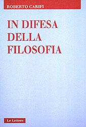 In difesa della filosofia - Roberto Carifi - Libro Le Lettere 2001, Contrappunto | Libraccio.it