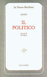Il politico - Antonio Azorín - Libro Le Lettere 2001, La nuova meridiana. S. saggi cult. cont. | Libraccio.it