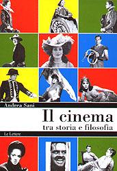 Il cinema tra storia e filosofia - Andrea Sani - Libro Le Lettere 2002, Saggi | Libraccio.it