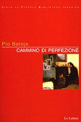 Cammino di perfezione - Pio Baroja - Libro Le Lettere 2002, Siglo XX | Libraccio.it