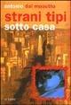 Strani tipi sotto casa - Antonio Dal Masetto - Libro Le Lettere 2002, Pannarrativa | Libraccio.it