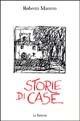 Storie di case - Roberto Maestro - Libro Le Lettere 2002, Saggi | Libraccio.it