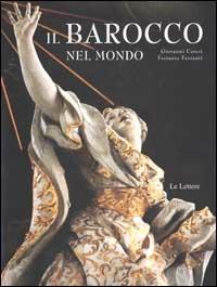 Il barocco nel mondo - Giovanni Careri, Ferrante Ferranti - Libro Le Lettere 2002 | Libraccio.it