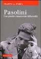 Pasolini. Uno gnostico innamorato della realtà - Filippo La Porta - Libro Le Lettere 2002, Contrappunto | Libraccio.it
