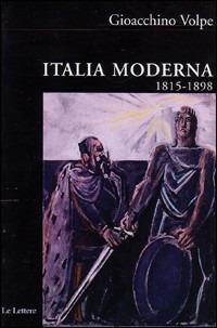 Italia moderna. Vol. 1: 1815-1898. - Gioacchino Volpe - Libro Le Lettere 2002, Biblioteca di Nuova Storia Contemporanea | Libraccio.it