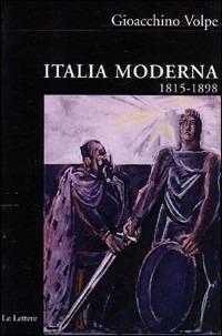 Italia moderna. Vol. 1: 1815-1898. - Gioacchino Volpe - Libro Le Lettere 2002, Biblioteca di Nuova Storia Contemporanea | Libraccio.it