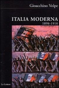 Italia moderna. Vol. 2: 1898-1910. - Gioacchino Volpe - Libro Le Lettere 2002, Biblioteca di Nuova Storia Contemporanea | Libraccio.it