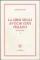 La crisi degli stati italiani (1492-1521). Vol. 1 - Alberto Aubert - Libro Le Lettere 2003, Storiografia e storia | Libraccio.it