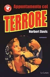 Appuntamento col terrore - Norbert Davis - Libro Le Lettere 2003, Pannarrativa | Libraccio.it