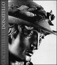 La scultura di Donatello - Francesca Petrucci - Libro Le Lettere 2003 | Libraccio.it
