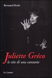 Juliette Greco. Le vite di una cantante