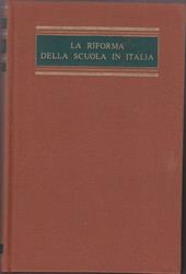 La riforma della scuola in Italia (rist. anast.)