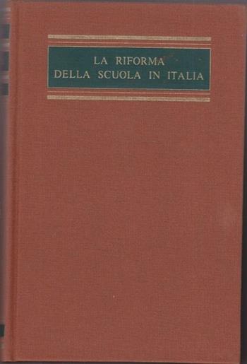 La riforma della scuola in Italia (rist. anast.) - Giovanni Gentile - Libro Le Lettere 2003, Opere complete di Giovanni Gentile | Libraccio.it