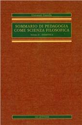 Sommario di pedagogia come scienza filosofica (rist. anast.). Vol. 2: Didattica.