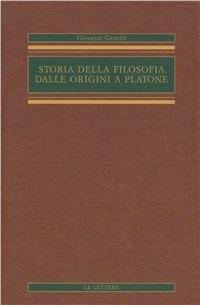 Storia della filosofia dalle origini a Platone - Giovanni Gentile - Libro Le Lettere 2003, Opere complete di Giovanni Gentile | Libraccio.it
