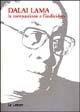 La compassione e l'individuo - Gyatso Tenzin (Dalai Lama) - Libro Le Lettere 2004, Dal silenzio alla parola | Libraccio.it