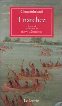 I natchez - François-René de Chateaubriand - Libro Le Lettere 2004, Pan | Libraccio.it