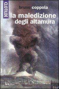 Clotilde e la maledizione degli Altamura - Bruno Coppola - Libro Le Lettere 2004, Pannarrativa | Libraccio.it
