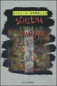 Schiena contro schiena - Giulia Morello - Libro Le Lettere 2004, Pannarrativa | Libraccio.it