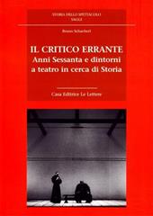 Il critico errante. Anni Sessanta e dintorni a teatro in cerca di storia