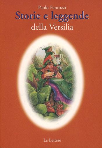 Storie e leggende della Versilia - Paolo Fantozzi - Libro Le Lettere 2005, Storie e leggende | Libraccio.it