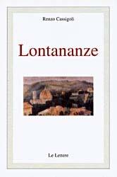 Lontananze - Renzo Cassigoli - Libro Le Lettere 2005 | Libraccio.it