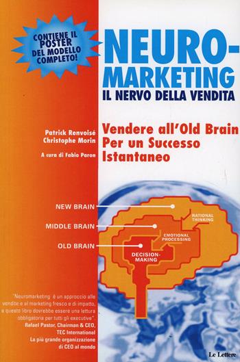 Neuromarketing: il nervo della vendita - Patrick Renvoisé, Christophe Morin - Libro Le Lettere 2006, Strumenti | Libraccio.it
