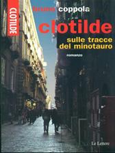 Clotilde sulle tracce del minotauro - Bruno Coppola - Libro Le Lettere 2006, Pannarrativa | Libraccio.it