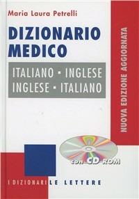 Dizionario medico italiano-inglese, inglese-italiano. Ediz. bilingue. Con CD-ROM - M. Laura Petrelli - Libro Le Lettere 2007, I dizionari Le Lettere | Libraccio.it