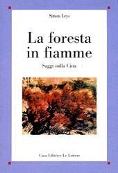 La foresta in fiamme. Saggi sulla Cina