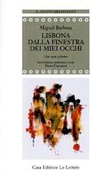 Lisbona dalla finestra dei miei occhi. Testo portoghese a fronte - Miguel Barbosa - Libro Le Lettere 2006, Il nuovo melograno | Libraccio.it