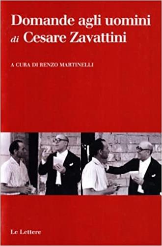 Domande agli uomini - Cesare Zavattini - Libro Le Lettere 2007, Contrappunto | Libraccio.it