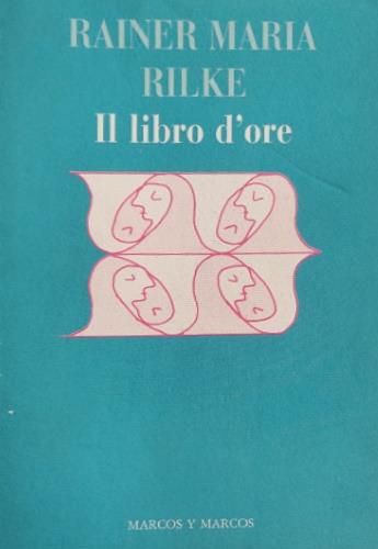 Il libro d'ore - Rainer Maria Rilke - Libro Marcos y Marcos 1996, Gli alianti | Libraccio.it